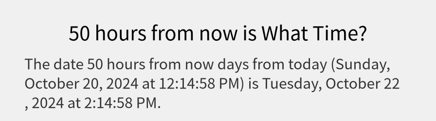 What date is 50 hours from now?