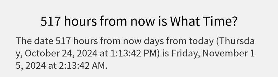 What date is 517 hours from now?