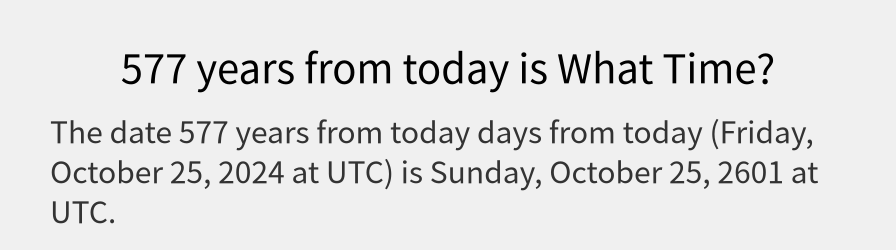 What date is 577 years from today?