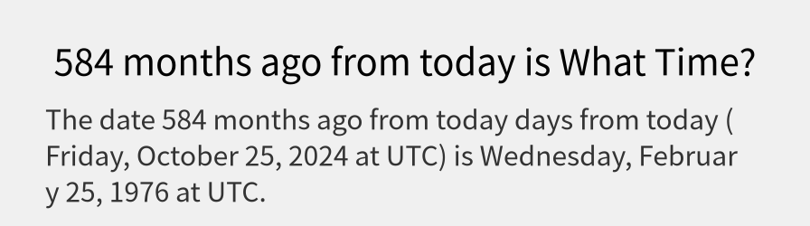 What date is 584 months ago from today?