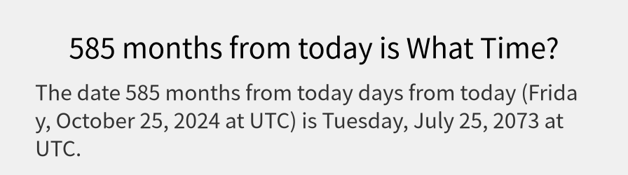 What date is 585 months from today?