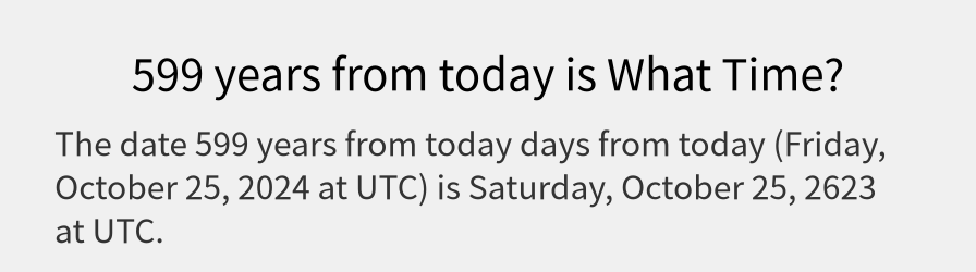 What date is 599 years from today?