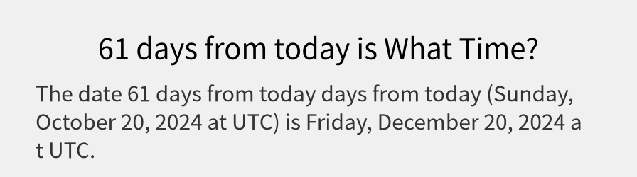 What date is 61 days from today?