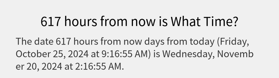 What date is 617 hours from now?