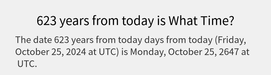 What date is 623 years from today?