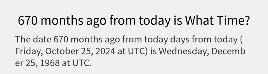 What date is 670 months ago from today?