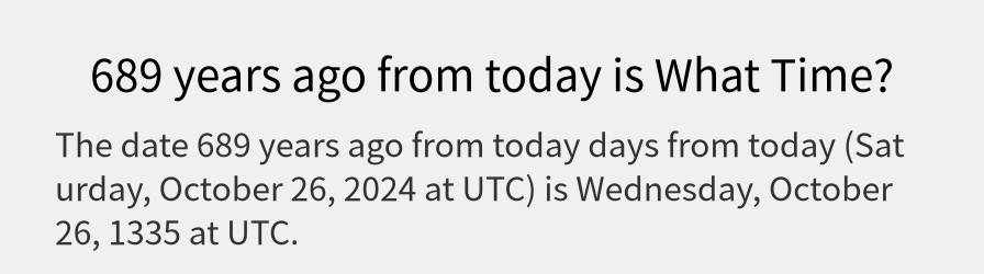 What date is 689 years ago from today?