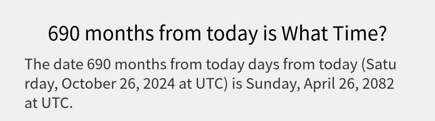 What date is 690 months from today?