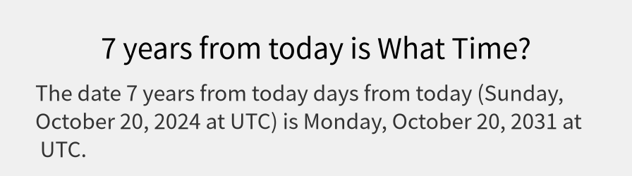 What date is 7 years from today?