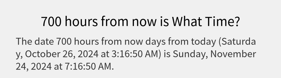 What date is 700 hours from now?