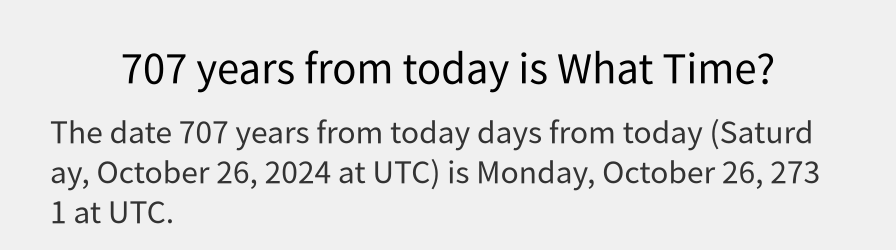 What date is 707 years from today?