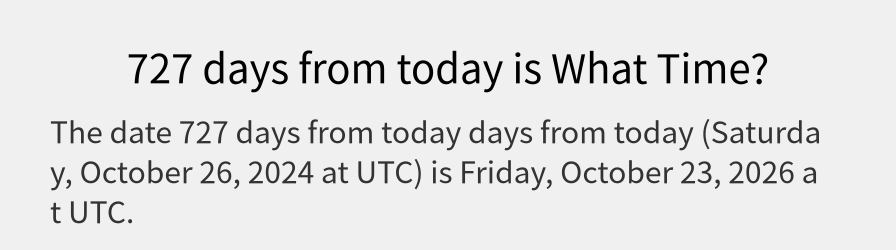 What date is 727 days from today?