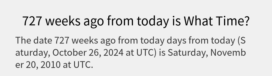 What date is 727 weeks ago from today?