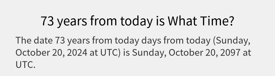 What date is 73 years from today?