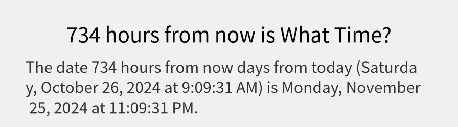 What date is 734 hours from now?