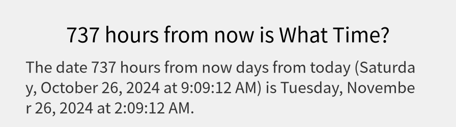 What date is 737 hours from now?