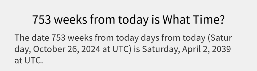 What date is 753 weeks from today?