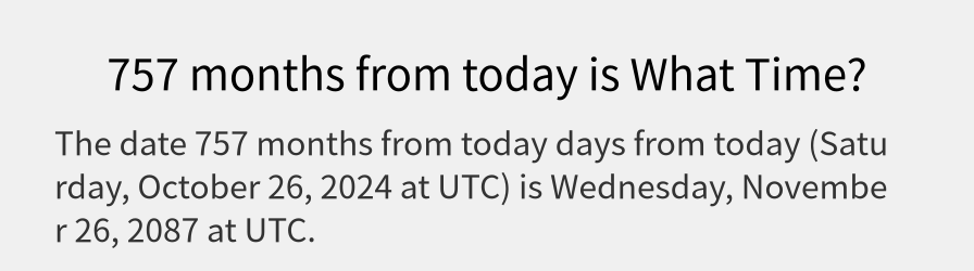 What date is 757 months from today?