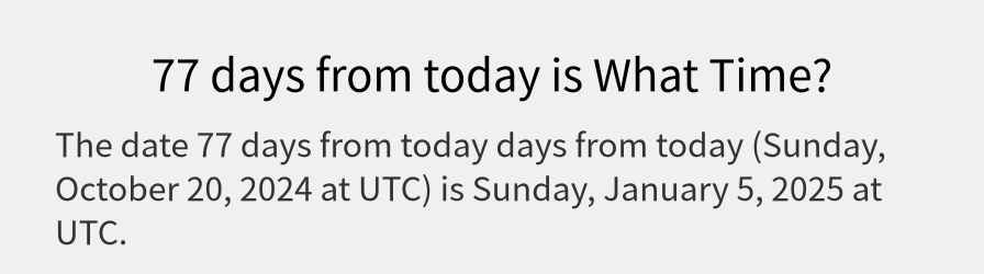 What date is 77 days from today?