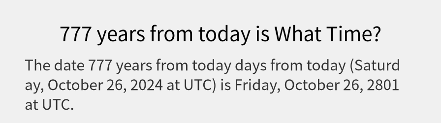 What date is 777 years from today?