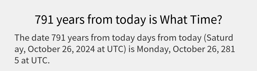 What date is 791 years from today?