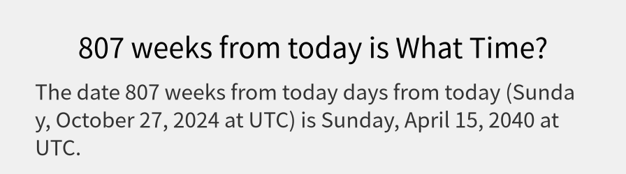 What date is 807 weeks from today?