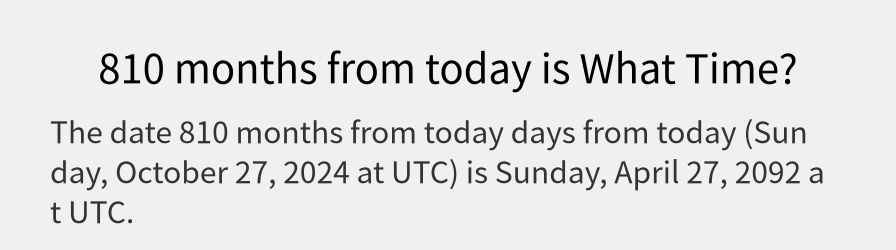 What date is 810 months from today?