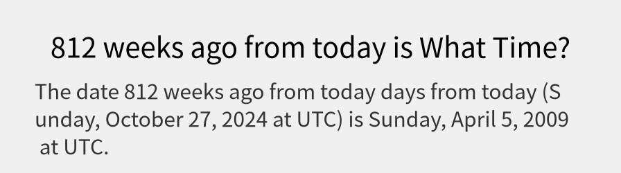 What date is 812 weeks ago from today?