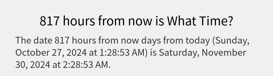 What date is 817 hours from now?