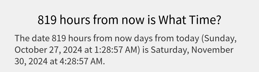 What date is 819 hours from now?