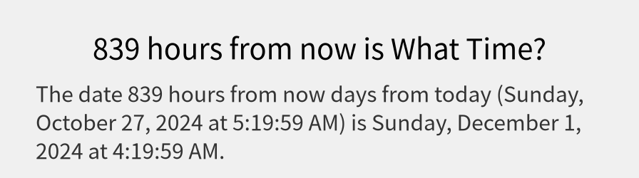 What date is 839 hours from now?