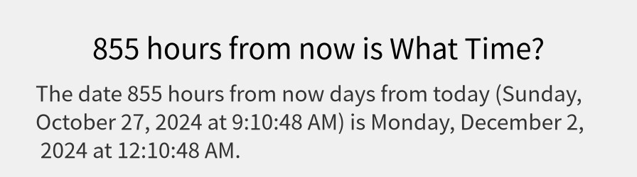 What date is 855 hours from now?