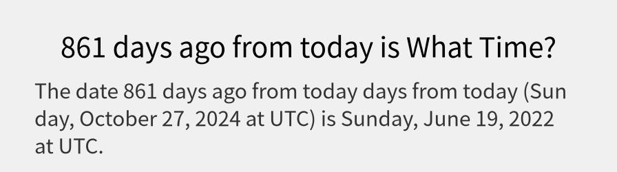 What date is 861 days ago from today?