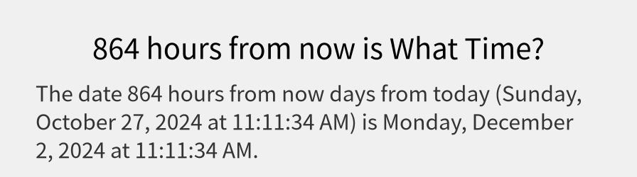 What date is 864 hours from now?