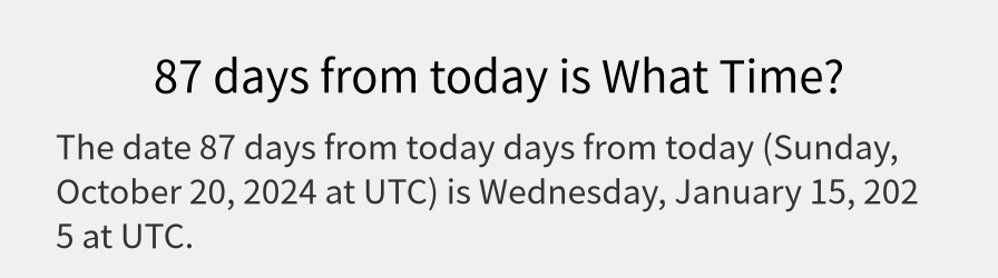 What date is 87 days from today?