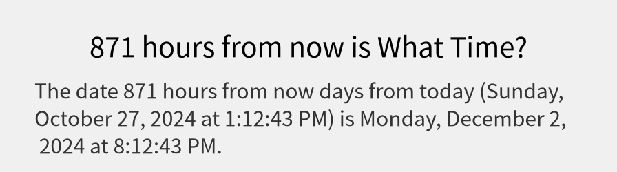 What date is 871 hours from now?