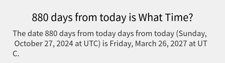 What date is 880 days from today?