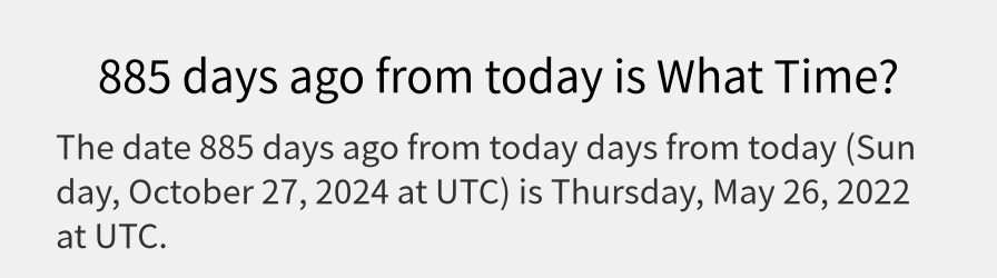 What date is 885 days ago from today?