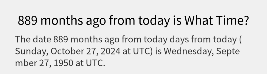 What date is 889 months ago from today?