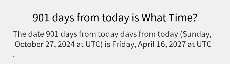 What date is 901 days from today?