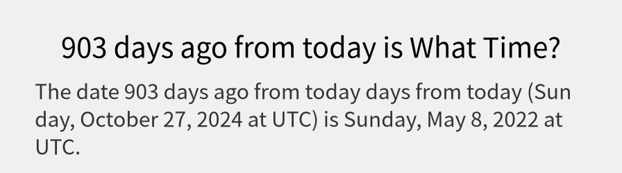 What date is 903 days ago from today?