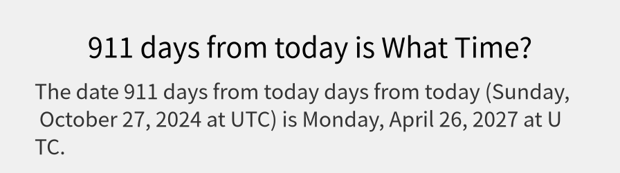 What date is 911 days from today?