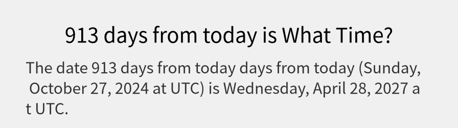 What date is 913 days from today?