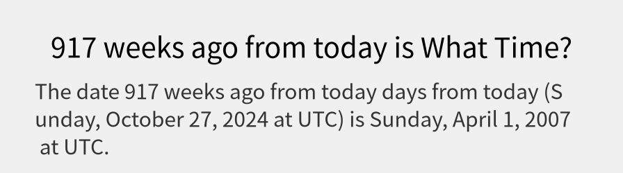 What date is 917 weeks ago from today?