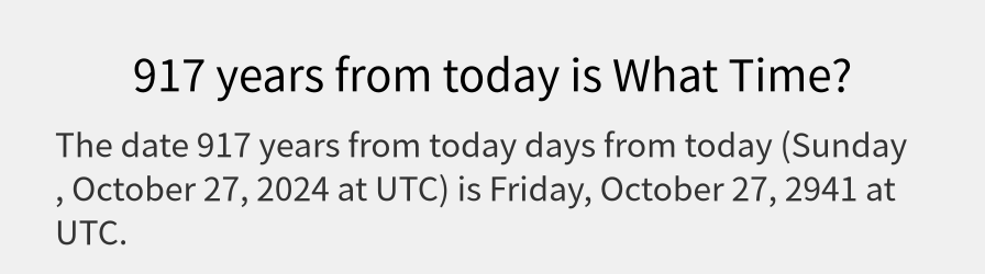 What date is 917 years from today?