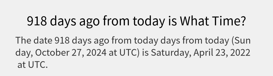 What date is 918 days ago from today?