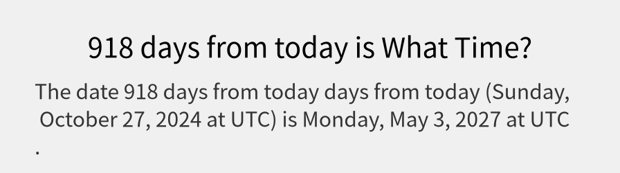 What date is 918 days from today?