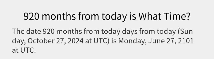 What date is 920 months from today?