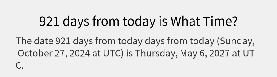 What date is 921 days from today?