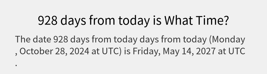 What date is 928 days from today?